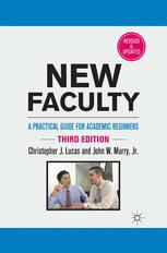 New Faculty A Practical Guide For Academic Beginners 3rd Edition Christopher J Lucas