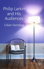 Philip Larkin And His Audiences Gillian Steinberg Auth