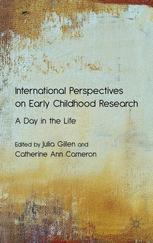 International Perspectives On Early Childhood Research A Day In The Life Dr Julia Gillen