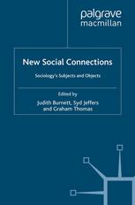 New Social Connections Sociologys Subjects And Objects Judith Burnett