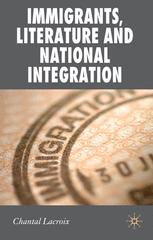 Immigrants Literature And National Integration Chantal Lacroix Auth