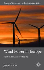 Wind Power In Europe Politics Business And Society 1st Edition Joseph Szarka Auth