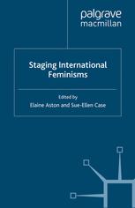 Staging International Feminisms 1st Edition Elaine Aston Sueellen Case Eds