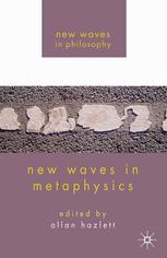 New Waves In Metaphysics 1st Edition Allan Hazlett Eds