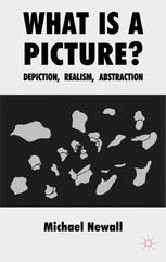 What Is A Picture Depiction Realism Abstraction Michael Newall Auth
