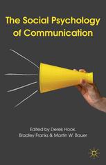 The Social Psychology Of Communication Derek Hook Bradley Franks