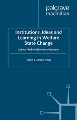 Institutions Ideas And Learning In Welfare State Change Labour Market Reforms In Germany 1st Edition Timo Fleckenstein Auth