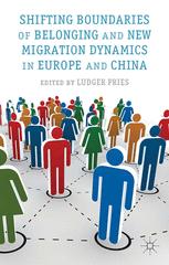 Shifting Boundaries Of Belonging And New Migration Dynamics In Europe And China Ludger Pries Auth
