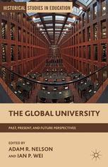 The Global University Past Present And Future Perspectives 1st Edition Adam R Nelson