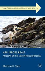 Are Species Real An Essay On The Metaphysics Of Species 1st Edition Matthew H Slater Auth