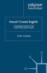 Hawaii Creole English A Typological Analysis Of The Tensemoodaspect System Viveka Velupillai Auth