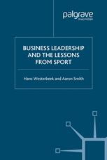 Business Leadership And The Lessons From Sport Hans Westerbeek