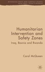Humanitarian Intervention And Safety Zones Iraq Bosnia And Rwanda 1st Edition Carol Mcqueen Auth