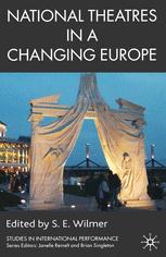 National Theatres In A Changing Europe 1st Edition S E Wilmer Eds