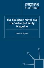 The Sensation Novel And The Victorian Family Magazine 1st Edition Deborah Wynne