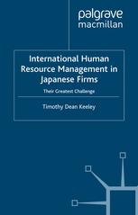 International Human Resource Management In Japanese Firms Their Greatest Challenge Timothy Dean Keeley Auth