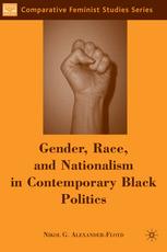 Gender Race And Nationalism In Contemporary Black Politics 1st Edition Nikol G Alexanderfloyd Auth