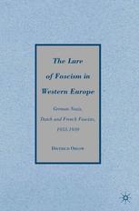 The Lure Of Fascism In Western Europe German Nazis Dutch And French Fascists 19331939 1st Edition Dietrich Orlow Auth