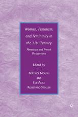 Women Feminism And Femininity In The 21st Century American And French Perspectives Batrice Mousli