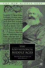 The Posthistorical Middle Ages 1st Edition Elizabeth Scala Sylvia Federico Eds