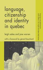 Language Citizenship And Identity In Quebec 1st Edition Leigh Oakes