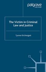 The Victim In Criminal Law And Justice 1st Edition Tyrone Kirchengast Auth