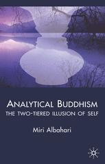 Analytical Buddhism The Twotiered Illusion Of Self 1st Edition Miri Albahari Auth
