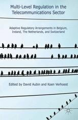 Multilevel Regulation In The Telecommunications Sector Adaptive Regulatory Arrangements In Belgium Ireland The Netherlands And Switzerland 1st Edition David Aubin