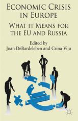 Economic Crisis In Europe What It Means For The Eu And Russia 1st Edition Joan Debardeleben