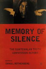 Memory Of Silence The Guatemalan Truth Commission Report 1st Edition Daniel Rothenberg Eds