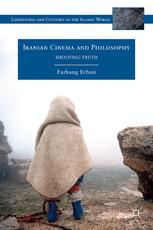 Iranian Cinema And Philosophy Shooting Truth 1st Edition Farhang Erfani Auth