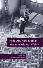 Film Art New Media Museum Without Walls 1st Edition Angela Dalle Vacche Eds
