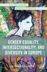 Gender Equality Intersectionality And Diversity In Europe 1st Edition Lise Rolandsen Agustn Auth
