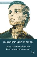 Journalism And Memory 1st Edition Barbie Zelizer Keren Tenenboimweinblatt Eds