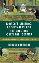 Womens Writing Englishness And National And Cultural Identity The Mobile Woman And The Migrant Voice 19381962 1st Edition Maroula Joannou Auth