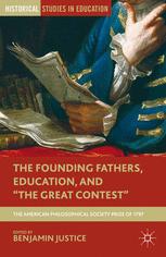 The Founding Fathers Education And The Great Contest The American Philosophical Society Prize Of 1797 1st Edition Benjamin Justice Eds