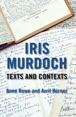 Iris Murdoch Texts And Contexts 1st Edition Anne Rowe Avril Horner Eds