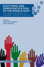 Elections And Democratization In The Middle East The Tenacious Search For Freedom Justice And Dignity 1st Edition Mahmoud Hamad
