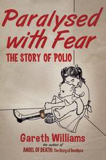 Paralysed With Fear The Story Of Polio 1st Edition Gareth Williams Auth