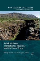 Public Opinion Transatlantic Relations And The Use Of Force 1st Edition Philip Everts
