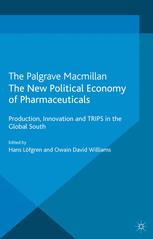 The New Political Economy Of Pharmaceuticals Production Innovation And Trips In The Global South 1st Edition Hans Lfgren