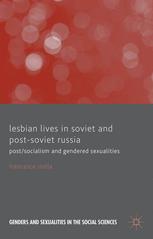 Lesbian Lives In Soviet And Postsoviet Russia Postsocialism And Gendered Sexualities 1st Edition Francesca Stella Auth