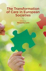 The Transformation Of Care In European Societies 1st Edition Margarita Len Eds