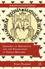 Geoffrey Of Monmouth And The Translation Of Female Kingship 1st Edition Fiona Tolhurst Auth