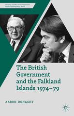 The British Government And The Falkland Islands 197479 1st Edition Aaron Donaghy Auth
