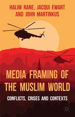 Media Framing Of The Muslim World Conflicts Crises And Contexts 1st Edition Halim Rane
