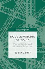 Doublevoicing At Work Power Gender And Linguistic Expertise 1st Edition Judith Baxter Auth