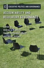 Accountability And Regulatory Governance Audiences Controls And Responsibilities In The Politics Of Regulation 1st Edition Andrea C Bianculli
