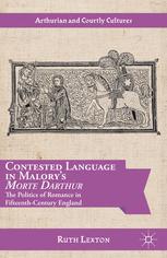Contested Language In Malorys Morte Darthur The Politics Of Romance In Fifteenthcentury England 1st Edition Ruth Lexton Auth