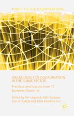 Organizing For Coordination In The Public Sector Practices And Lessons From 12 European Countries 1st Edition Per Lgreid